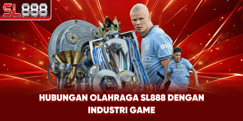 Hubungan Olahraga SL888 dengan Industri Game