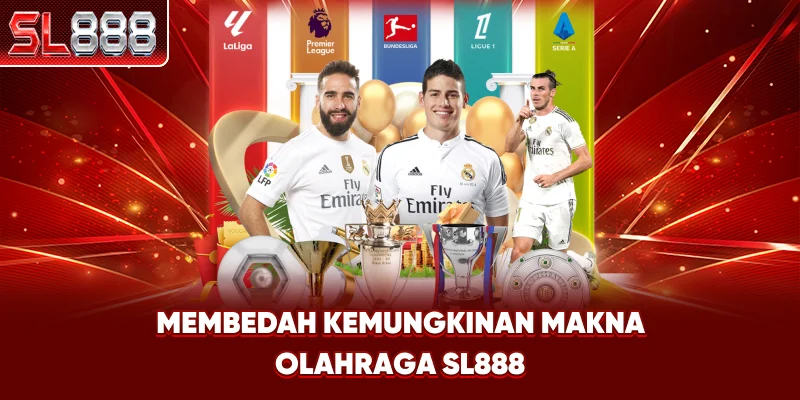 Membedah Kemungkinan Makna Olahraga SL888