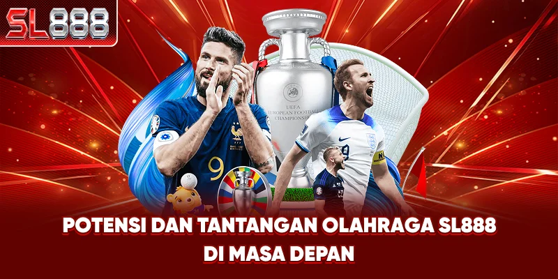 Potensi dan Tantangan Olahraga SL888 di Masa Depan