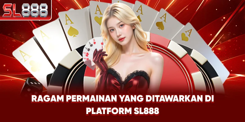 Ragam Permainan yang Ditawarkan di Platform SL888